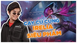 HyNam Cay Cú Cùng Cực với Irelia Siêu Phẩm !!!