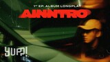 AINN - AINNTRO [EP ALBUM - LONGPLAY] | YUPP!