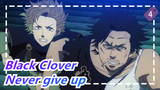 Black Clover|Never give up is my magic!_4