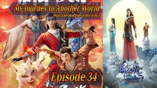 Eps 34 |My Journey to Another World [Wo De Yi Jie Zhi Lu] Season 1 Sub Indo