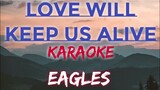 LOVE WILL KEEP US ALIVE - EAGLES (KARAOKE VERSION)