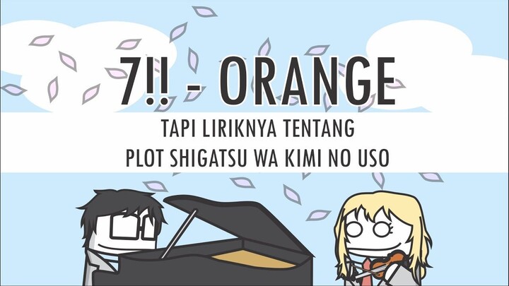 (Parody Cover) Jaret Fajrianto - 7!! Orange tapi Liriknya Tentang Plot Shigatsu wa Kimi no Uso