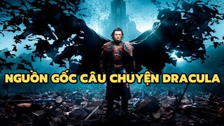 Nguồn gốc của câu chuyện Dracula | Bạn có biết?