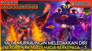 DIKHIANATI DAN DI TUSUK !! YA YA BERUBAH MENJADI SOSOK NAGA - Alur Cerita Donghua #LQSWN PART 134