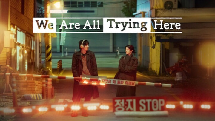 We Are All Trying Here - Episode 4 [Eng Sub