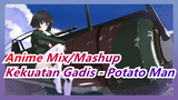 [Anime Mix/Mashup] Kekuatan Gadis - Potato Man