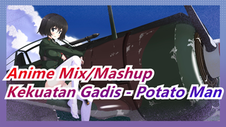 [Anime Mix/Mashup] Kekuatan Gadis - Potato Man