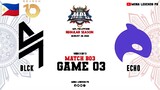 Blacklist International vs Echo Esports Game 03 | MPLPH S10 Week 3 Day 3 | BLCK vs ECHO