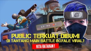 PUBLIC TERKUAT DIBUMI DI TANTANG MAIN BATTLE ROYALE VIRAL? KITA RATAKAN