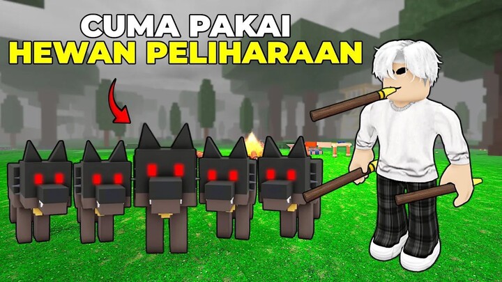 Aku Bertahan 99 Hari Cuma Pakai HEWAN PELIHARAAN!