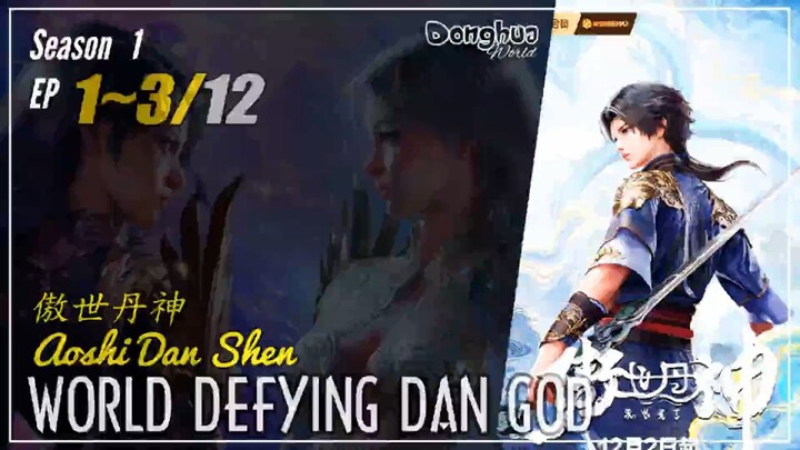 [NEW]  World Defying Dan God  Season 1 Eps. 1 ~ 3  傲世丹神 Aoshi Dan Shen | Donghua - 1080P- Cc English