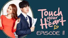 TOUCH YOUR HEART - EPISODE 11 TAGALOG DUBBED