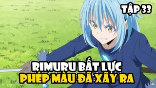 Rimuru Bất Lực và Phép Màu - Đại Chiến Guy vs Rimuru Tập 33