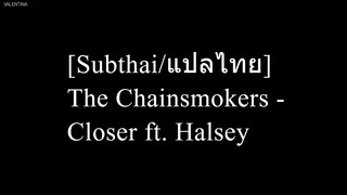 [Subthai/แปลไทย] The Chainsmokers - Closer ft. Halsey