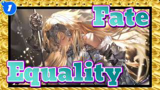 Fate|Equality is just theatrics for the weak who are afraid to face the darkness._1