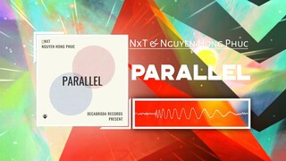 NxT & Nguyen Hong Phuc - Parallel [PARALLEL EP]