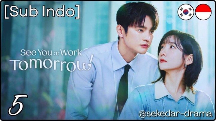 [Sub Indo] ✘S͛e͛e͛ Y͛o͛u͛ a͛t͛ W͛o͛r͛k͛ T͛o͛m͛o͛r͛r͛o͛w͛✘ – Eps. 05 (2026)
