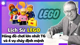 Lịch Sử LEGO - Hãng Đồ Chơi Lớn Nhất Thế Giới Và 4 Vụ Cháy Làm Nên Bản Lĩnh Gã Khổng Lồ