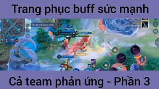 Trang phục buff sức mạnh cả team phản ứng #3