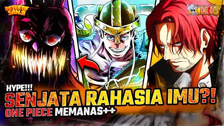 ONE PIECE TERBARU: IM-SAMA AKHIRNYA BUKA SENJATA PAMUNGKAS?! SHANKS MODE PEMBUNUH?! GOROSEI PANIK?!