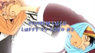 Momen Lucu Luffy VS Zoro Part 2