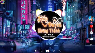 KIẾP DUYÊN KHÔNG THÀNH-DIMZ ( HEINEKEN REMIX )|Nay duyên không thành cách xa,Tình chúng ta sẽ úa màu