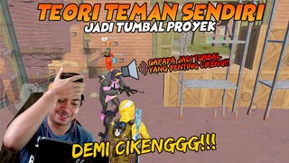 TEORI TEMAN SENDIRI JADI TUMBAL PROYEK!! DEMI MENDAPAT CIKENG NGHAHAH !!! | PUBG Mobile