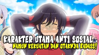 10 Anime dimana Karakter Utama Anti Sosial Namun Badass