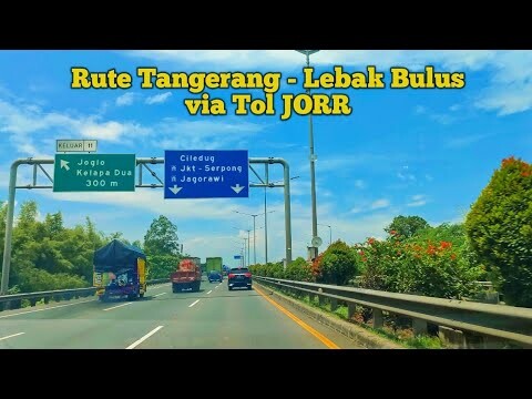 Perjalanan Tangerang - Lebak Bulus via Tol JORR