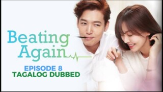 Beating Again Episode 8 Tagalog Dubbed