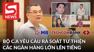 Bộ Công an yêu cầu rà soát tài khoản từ thiện của nghệ sĩ: Ngân hàng MB và Techcombank lên tiếng