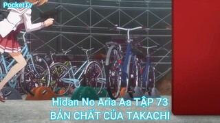 Hidan No Aria Aa TẬP 73-BẢN CHẤT CỦA TAKACHI