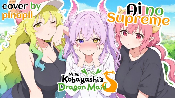 【OP Miss Kobayashi's Dragon Maid S (S2)】Ai no Supreme! ／ fhána covered by pinapii