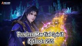 Peerless Martial Spirit Episode 255 Subtitle Indonesia