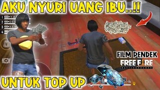 FILM PENDEK FF | "AKU NYURI UANG IBUKU UNTUK TOP UP"