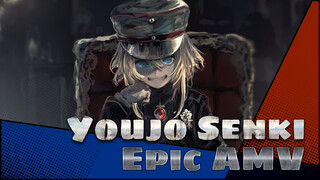 Youjo Senki
Epic AMV