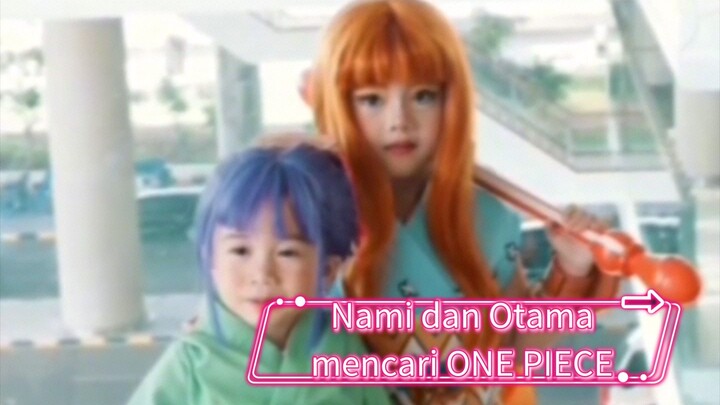 Nami dan Otama mencari One Piece
