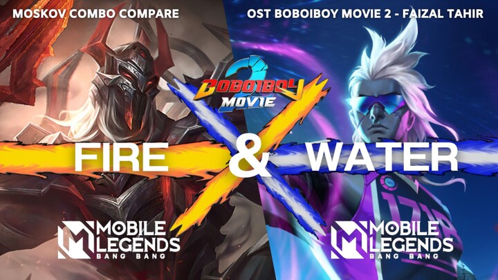 【GMV】Moskov Combo Comparison Skin × Fire 🔥 & Water 🌊 - Faizal Tahir | OST Boboiboy Movie 2