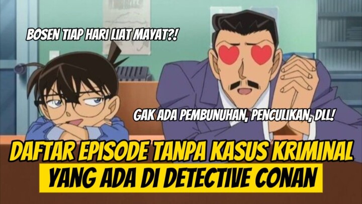 List Episode Tanpa Kasus Kriminal di Detective Conan! 🤩💫❤️‍🔥🙌🏼