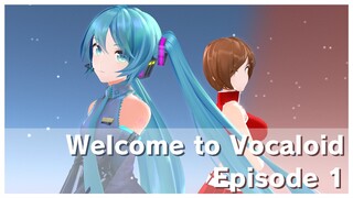 【MMD】Welcome to Vocaloid Episode 1【2022 Remake】