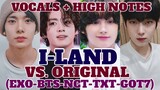 [VOCALS] I-LAND vs. ORIGINAL (EXO, BTS, NCT, TXT, GOT7, VIXX & etc.) | I-Land Era