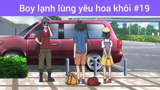 Boy lạnh lùng yêu hoa khôi p19