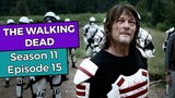 The Walking Dead: Season 11 Episode 15 RECAP