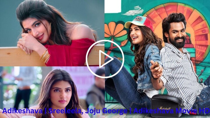 Adikeshava | Sreeleela, Joju George | Adikeshava Movie HD