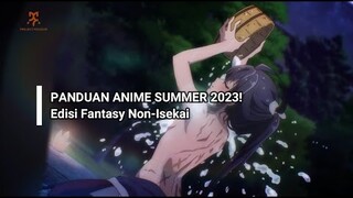 NANATSU NO MAKEN TERNYATA GINI DOANK! ~PANDUAN ANIME SUMMER 2023! Edisi Fantasy Non-Isekai!~~