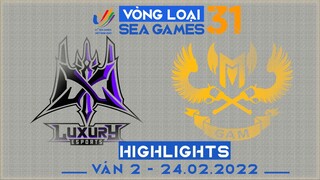 Highlights GAM vs LX [Ván 2][Vòng Loại Seagame31 - Vòng 2][24.02.2022]