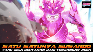 SATU SATUNYA SUSANOO YANG BISA BERTAHAN DARI TENDANGAN JIGEN