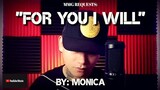 "FOR YOU I WILL" By: Monica (MMG REQUESTS)