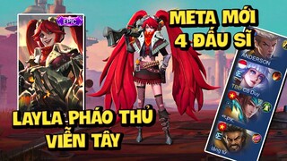 MLBB | BÉ LAYLA PHÁO THỦ VIỄN TÂY VÀ META MỚI 4 ĐẤU SĨ?! Layla - Blazing Gun | Tốp Mỡ Gaming