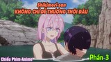Shikimori san KHÔNG CHỈ DỄ THƯƠNG THÔI ĐÂU PHẦN 3 || Tóm Tắt Anime